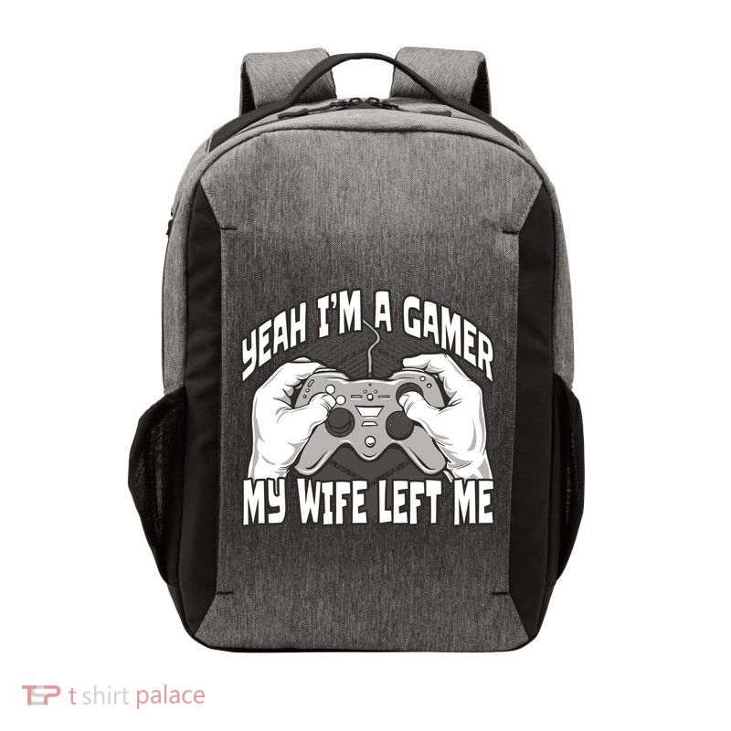Yeah I'm A Gamer My Wife Left Funny Vector Backpack