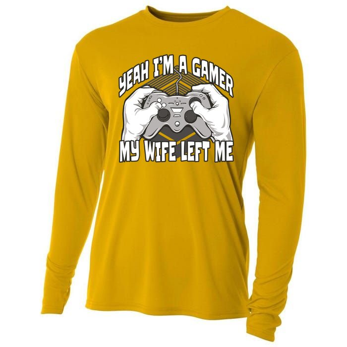 Yeah I'm A Gamer My Wife Left Funny Cooling Performance Long Sleeve Crew