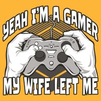 Yeah I'm A Gamer My Wife Left Funny Tie-Dye T-Shirt