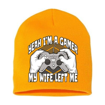 Yeah I'm A Gamer My Wife Left Funny Short Acrylic Beanie