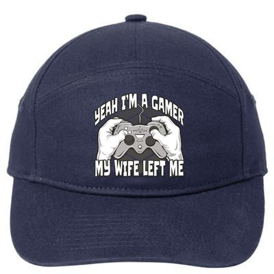 Yeah I'm A Gamer My Wife Left Funny 7-Panel Snapback Hat