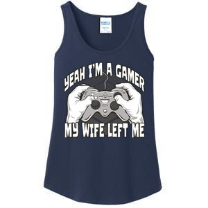 Yeah I'm A Gamer My Wife Left Funny Ladies Essential Tank