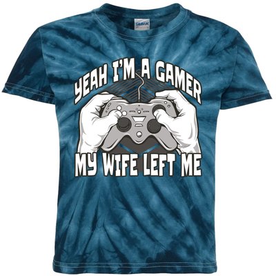 Yeah I'm A Gamer My Wife Left Funny Kids Tie-Dye T-Shirt