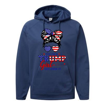 Yes IM A Trump Girl Get Over It Messy Bun Hair Trump 2024 Performance Fleece Hoodie