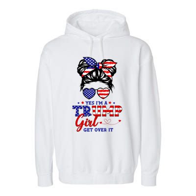 Yes IM A Trump Girl Get Over It Messy Bun Hair Trump 2024 Garment-Dyed Fleece Hoodie