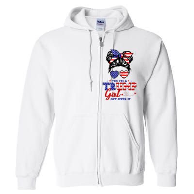 Yes IM A Trump Girl Get Over It Messy Bun Hair Trump 2024 Full Zip Hoodie