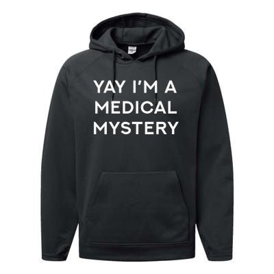 Yay IM A Medical Mystery Funny Chronic Pain Performance Fleece Hoodie