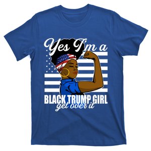 Yes Im A Black Trump Girl Girl Get Over It 2024 Supporter T-Shirt