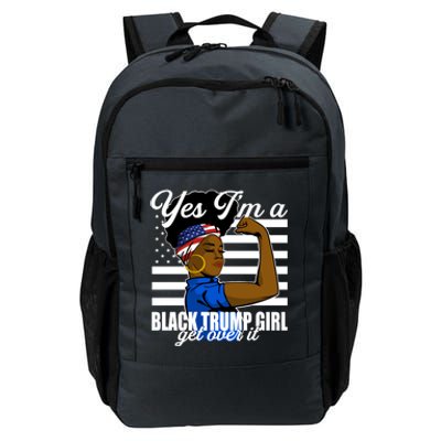 Yes Im A Black Trump Girl Girl Get Over It 2024 Supporter Daily Commute Backpack