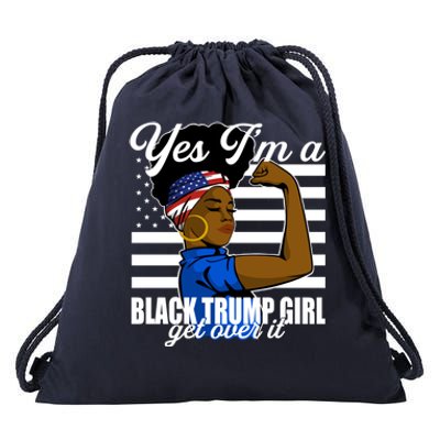 Yes Im A Black Trump Girl Girl Get Over It 2024 Supporter Drawstring Bag