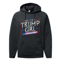 Yes IM A Trump Girl Get Over It Gifts For Trump Supporter Performance Fleece Hoodie