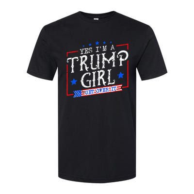 Yes IM A Trump Girl Get Over It Gifts For Trump Supporter Softstyle CVC T-Shirt