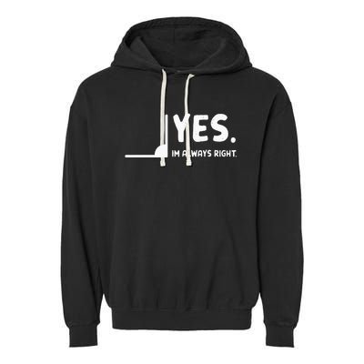 Yes Im Always Right Math Teacher Garment-Dyed Fleece Hoodie