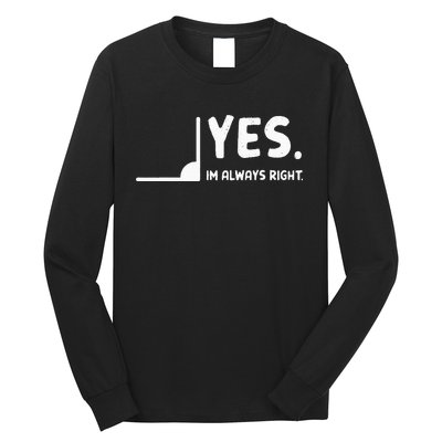 Yes Im Always Right Math Teacher Long Sleeve Shirt