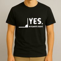 Yes Im Always Right Math Teacher T-Shirt