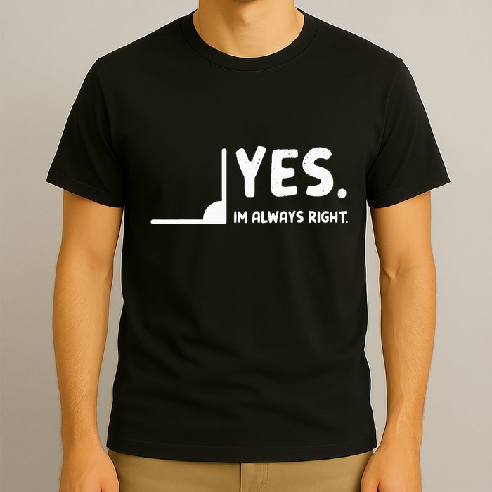 Yes Im Always Right Math Teacher T-Shirt