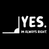 Yes Im Always Right Math Teacher T-Shirt
