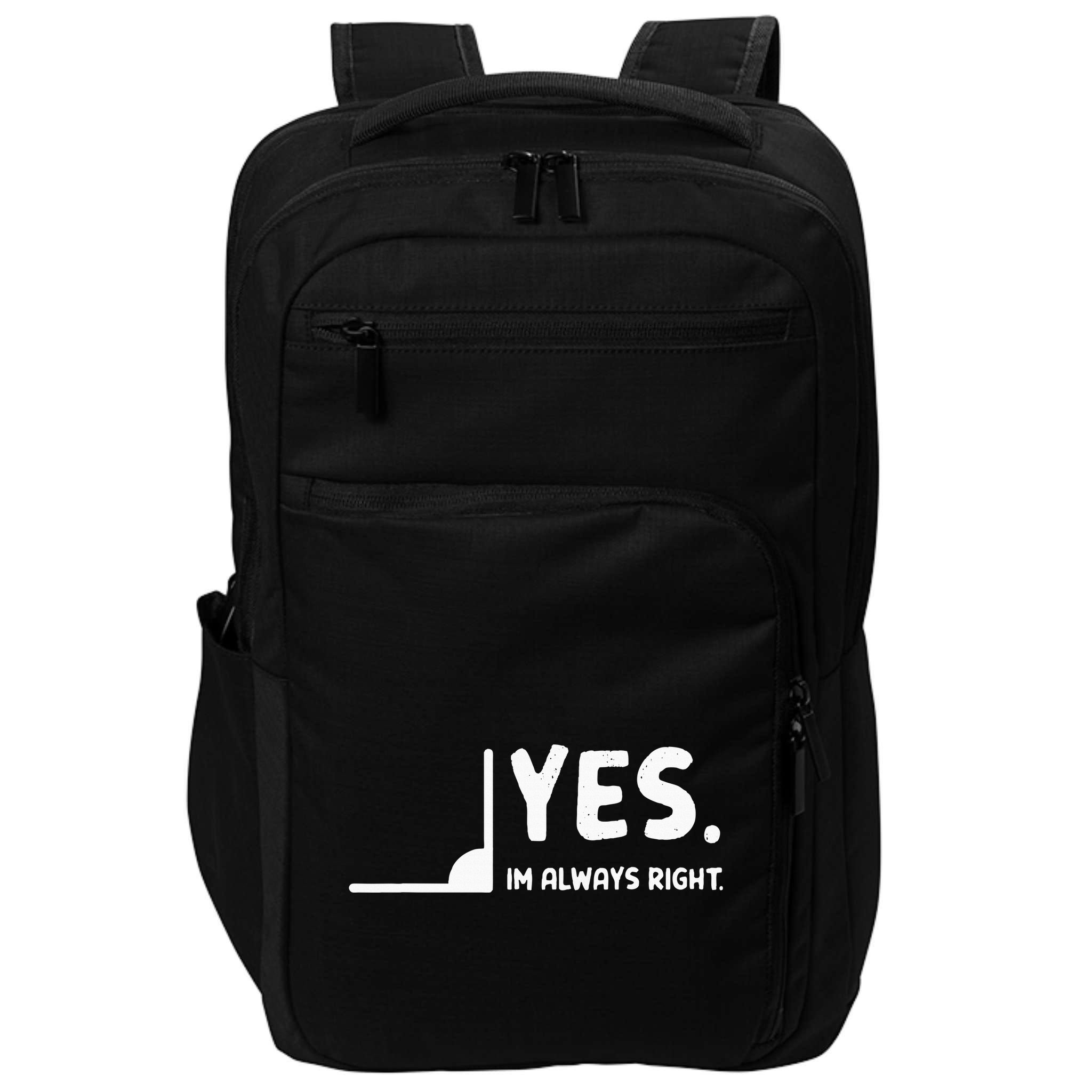Yes Im Always Right Math Teacher Impact Tech Backpack