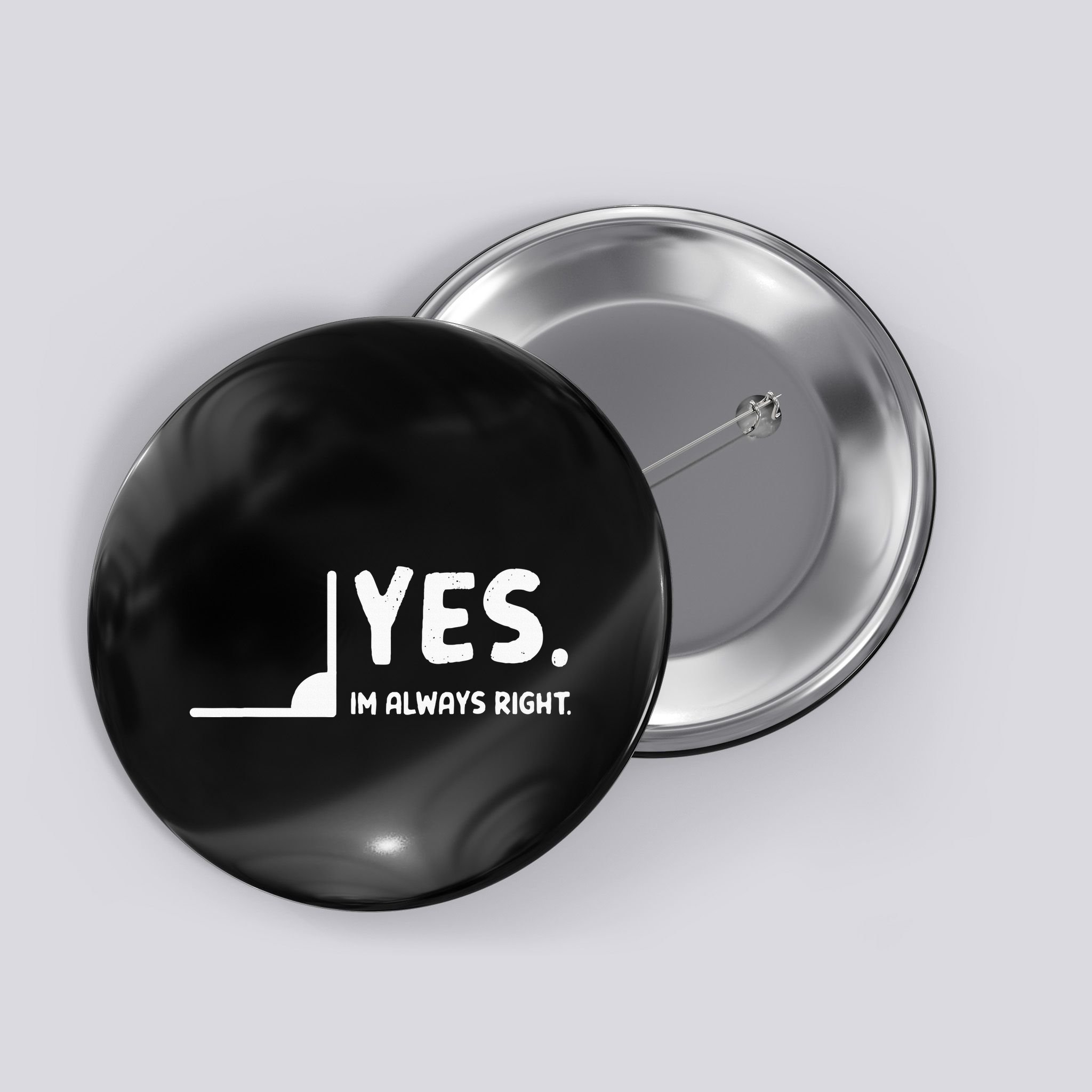 Yes Im Always Right Math Teacher Button