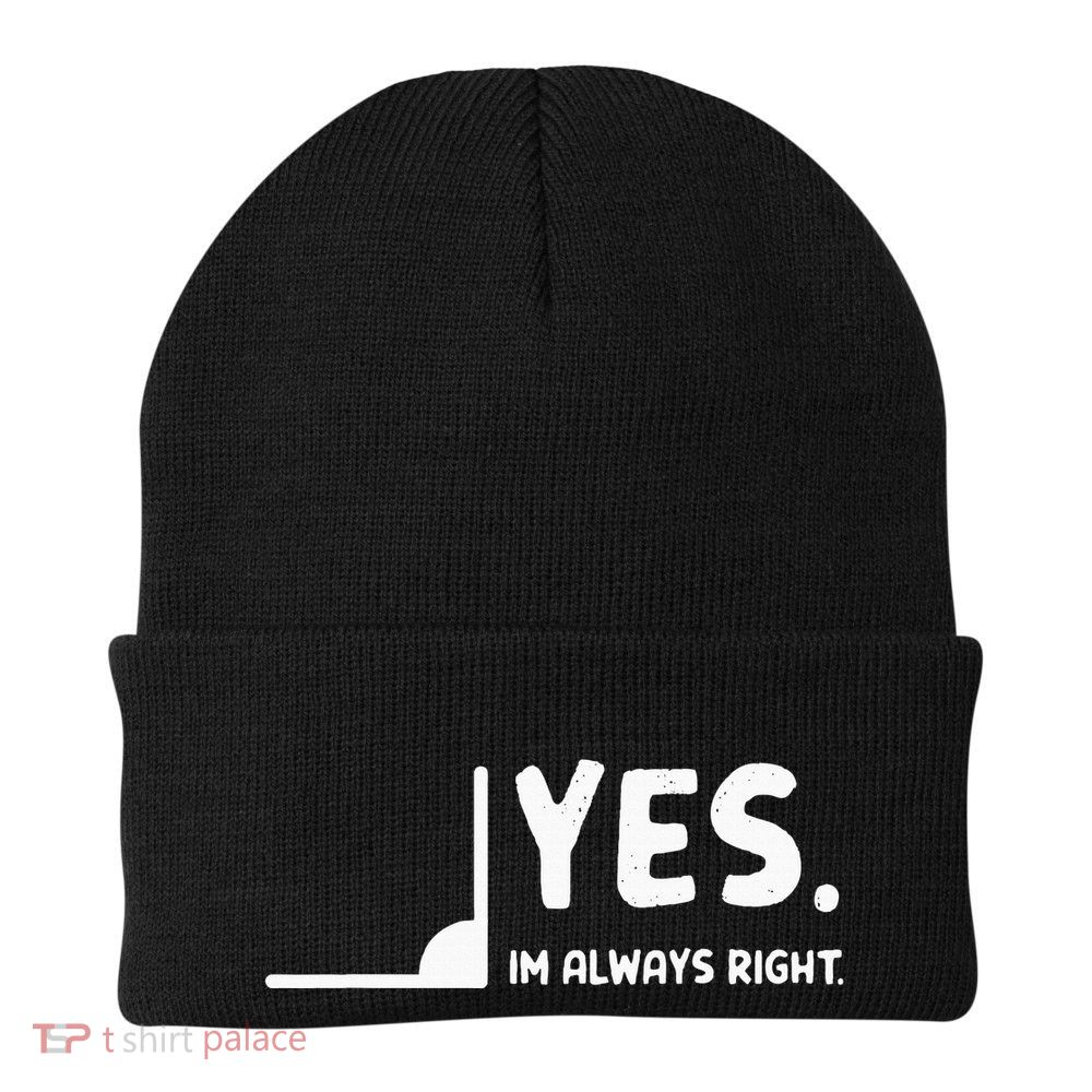 Yes Im Always Right Math Teacher Knit Cap Winter Beanie