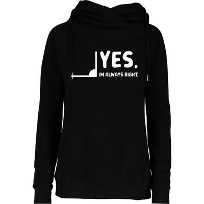 Yes Im Always Right Math Teacher Womens Funnel Neck Pullover Hood