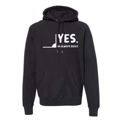 Yes Im Always Right Math Teacher Premium Hoodie