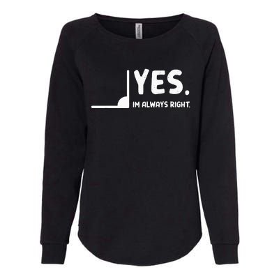 Yes Im Always Right Math Teacher Womens California Wash Sweatshirt