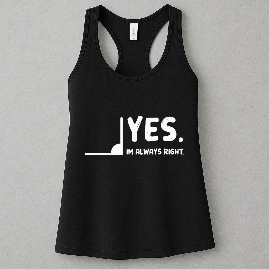 Yes Im Always Right Math Teacher Womens Tank Top