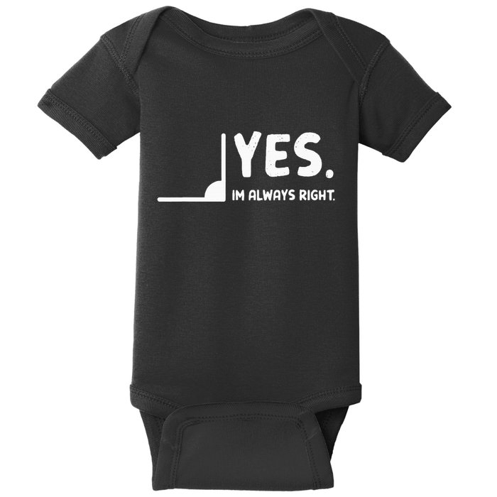 Yes Im Always Right Math Teacher Baby Bodysuit