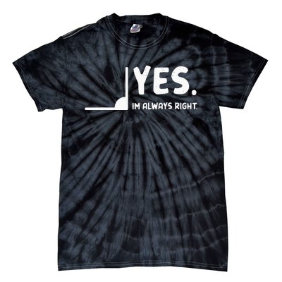 Yes Im Always Right Math Teacher Tie-Dye T-Shirt