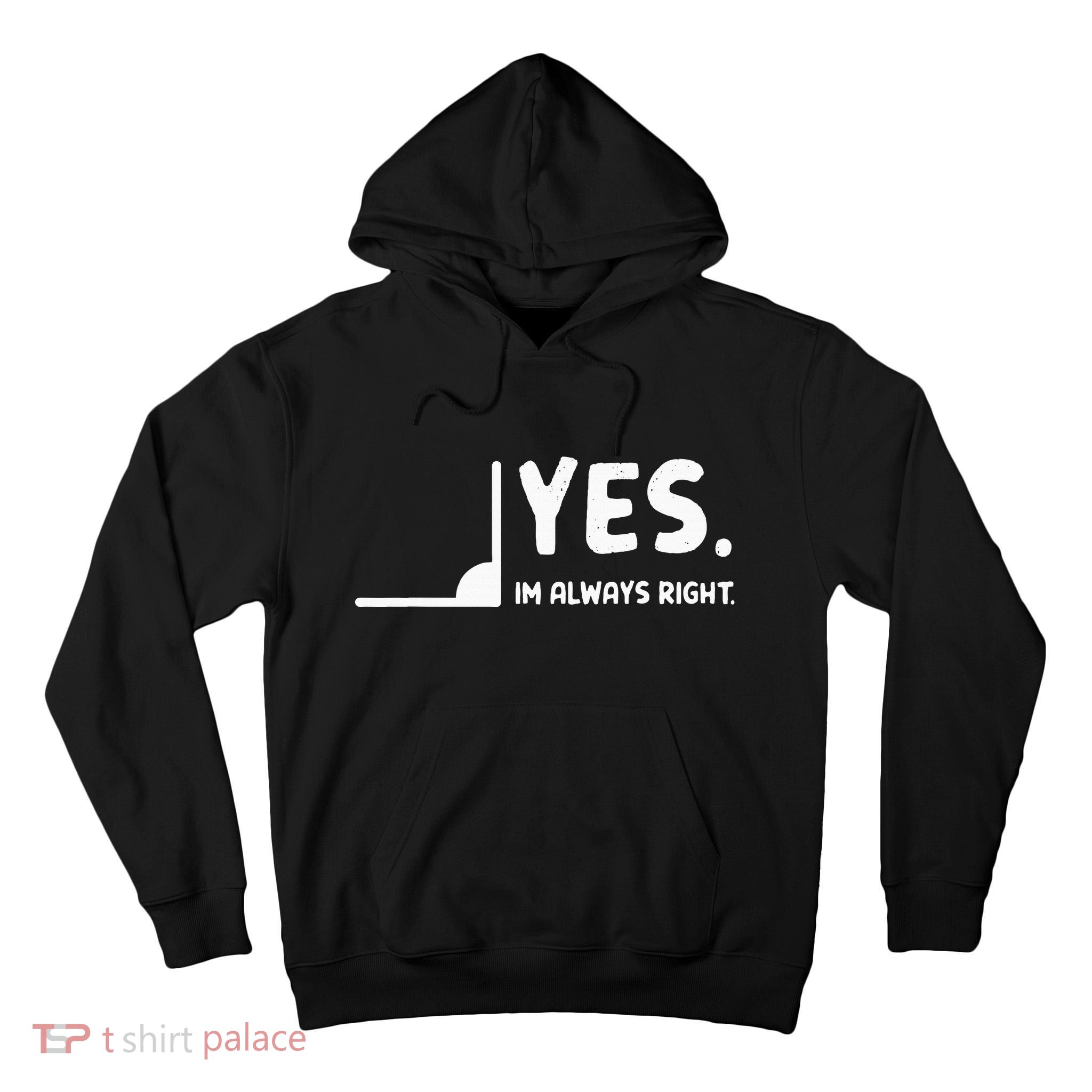 Yes Im Always Right Math Teacher Tall Hoodie