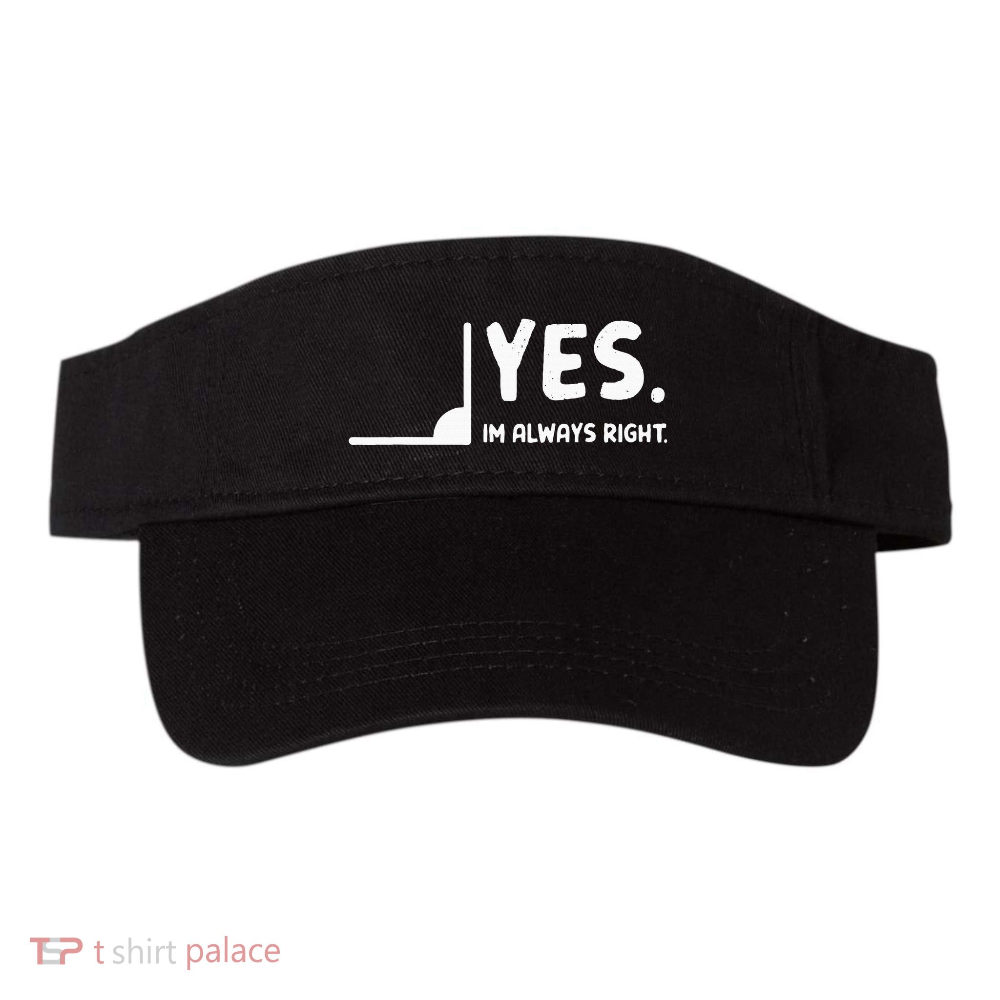 Yes Im Always Right Math Teacher Visor