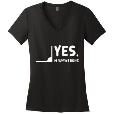Yes Im Always Right Math Teacher Women's V-Neck T-Shirt