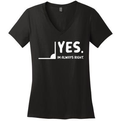 Yes Im Always Right Math Teacher Women's V-Neck T-Shirt