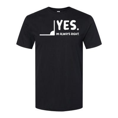 Yes Im Always Right Math Teacher Softstyle CVC T-Shirt