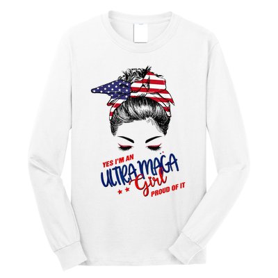 Yes IM An Ultra Maga Girl Proud Of It Bunny Hair Us Flag Long Sleeve Shirt