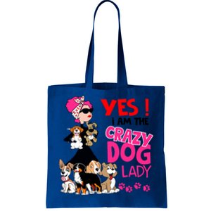 Yes I Am The Crazy Dog Lady Gift Funny Dog Lover Gift Great Gift Tote Bag