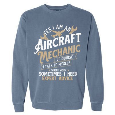Yes I Am An Aircraft Mechanic Airplane Aviation Technician Garment-Dyed Sweatshirt