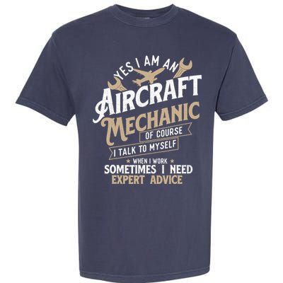 Yes I Am An Aircraft Mechanic Airplane Aviation Technician Garment-Dyed Heavyweight T-Shirt