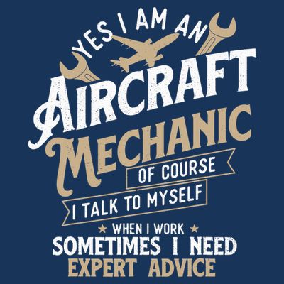 Yes I Am An Aircraft Mechanic Airplane Aviation Technician T-Shirt