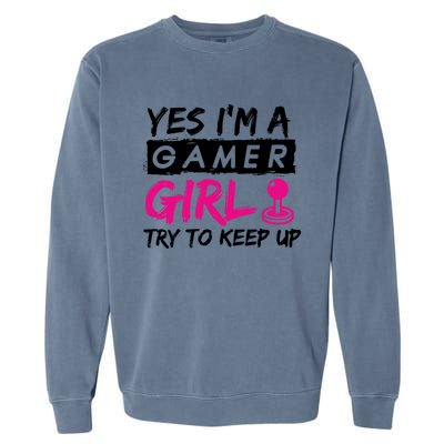 Yes IM A Gamer Gaming Gift Garment-Dyed Sweatshirt