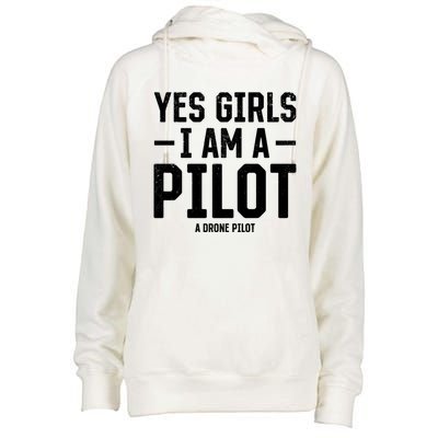 Yes I Am A Pilot A Drone Pilot Drone Pilot Funny Gift Womens Funnel Neck Pullover Hood