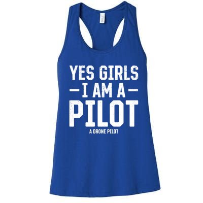 Yes I Am A Pilot A Drone Pilot Drone Pilot Funny Gift Women's Racerback Tank