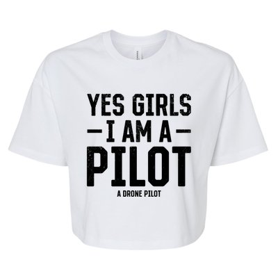 Yes I Am A Pilot A Drone Pilot Drone Pilot Funny Gift Bella+Canvas Jersey Crop Tee