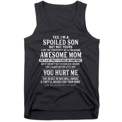 Yes IM A Spoiled Son But Not Yours Freaking Awesome Mom Tank Top