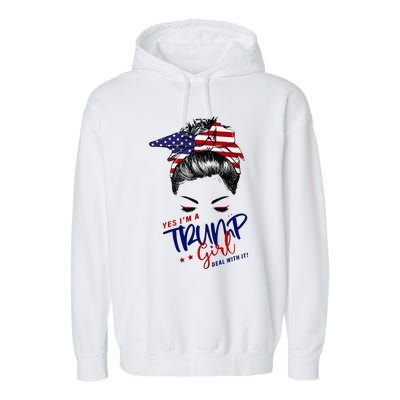 Yes IM A Trump Girl Deal With It Messy Bun Garment-Dyed Fleece Hoodie