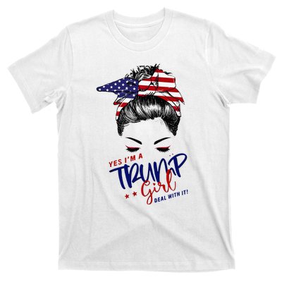 Yes IM A Trump Girl Deal With It Messy Bun T-Shirt