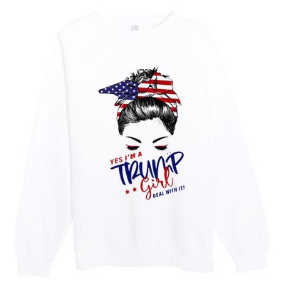 Yes IM A Trump Girl Deal With It Messy Bun Premium Crewneck Sweatshirt