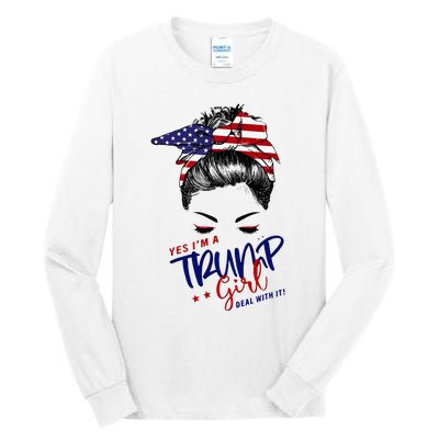 Yes IM A Trump Girl Deal With It Messy Bun Tall Long Sleeve T-Shirt