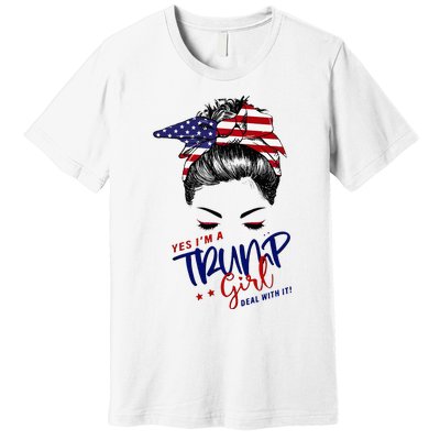 Yes IM A Trump Girl Deal With It Messy Bun Premium T-Shirt